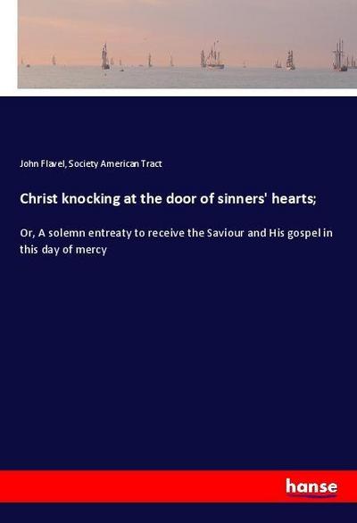 Christ knocking at the door of sinners’ hearts;