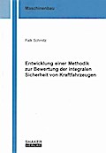 Entwicklung einer Methodik zur Bewertung der integralen Sicherheit von Kraftfahrzeugen (Berichte aus dem Maschinenbau)