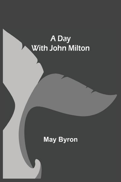A Day With John Milton