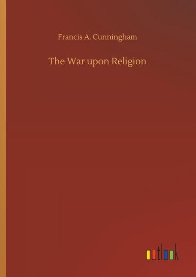 The War upon Religion