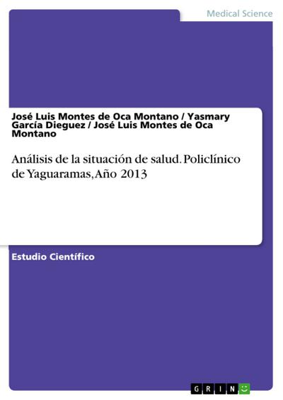 Análisis de la situación de salud. Policlínico de Yaguaramas, Año 2013