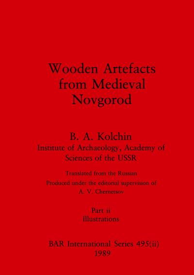 Wooden Artefacts from Medieval Novgorod, Part ii