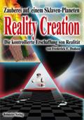 Reality Creation - Die kontrollierte Erschaffung v
