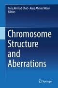Chromosome Structure and Aberrations