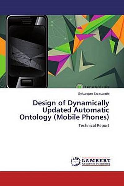 Design of Dynamically Updated Automatic Ontology (Mobile Phones)