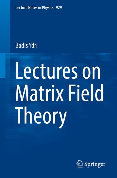 Lectures on Matrix Field Theory