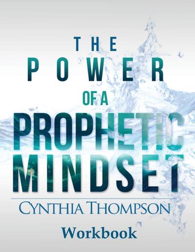 The Power of a Prophetic Mindset Workbook