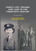 Family Life, Trauma and Loss in the Twentieth Century