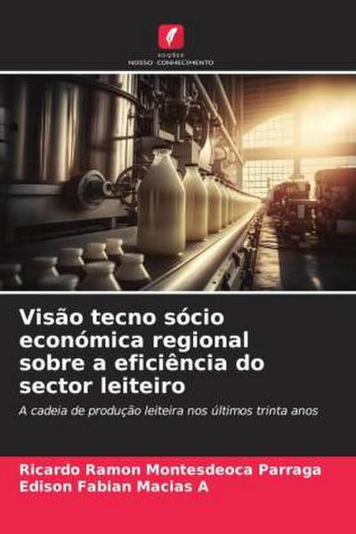 Visão tecno sócio económica regional sobre a eficiência do sector leiteiro
