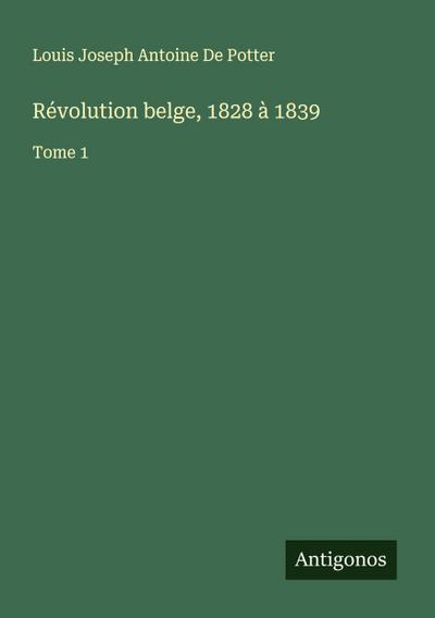 Révolution belge, 1828 à 1839
