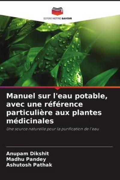 Manuel sur l’eau potable, avec une référence particulière aux plantes médicinales