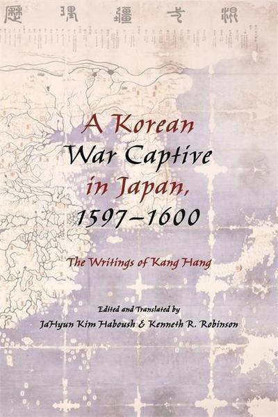 Haboush, J: Korean War Captive in Japan, 1597-1600