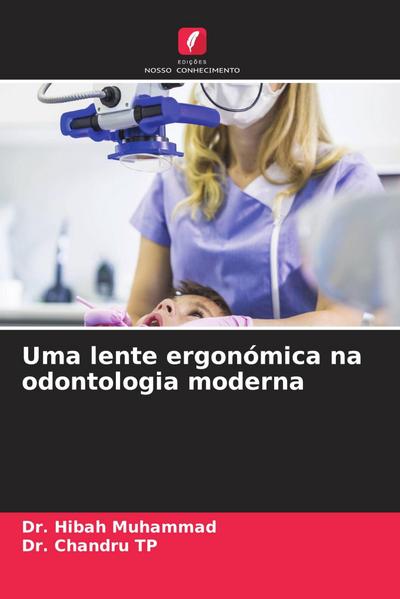 Uma lente ergonómica na odontologia moderna