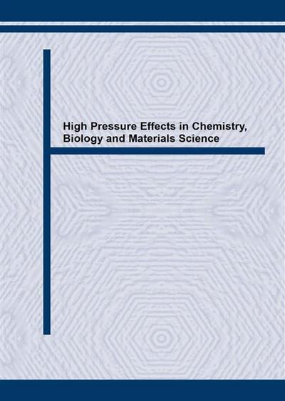 High Pressure Effects in Chemistry, Biology and Materials Science