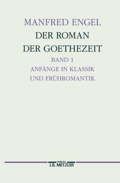 Der Roman der Goethe-Zeit