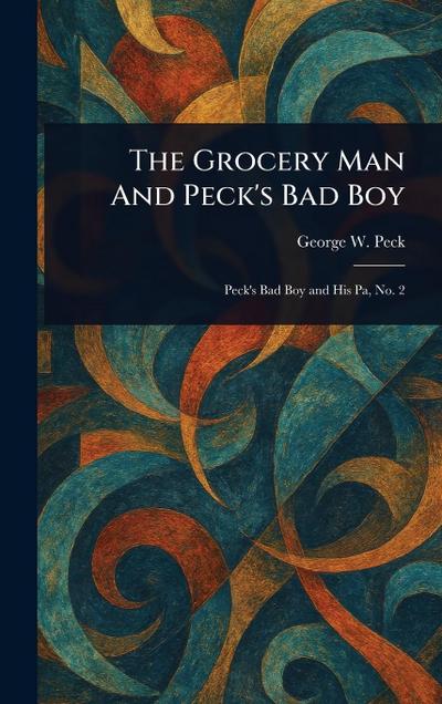 The Grocery Man And Peck’s Bad Boy