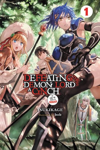Defeating the Demon Lord’s a Cinch (If You’ve Got a Ringer) Light Novel, Vol. 1