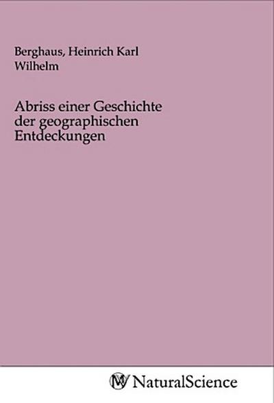 Abriss einer Geschichte der geographischen Entdeckungen