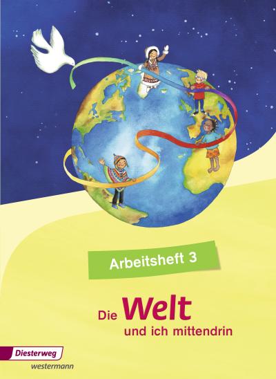 Die Welt und ich mittendrin: Arbeitsheft 3