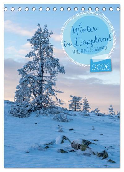 Winter in Lappland - Bezaubernde Schönheit (Tischkalender 2026 DIN A5 hoch), CALVENDO Monatskalender