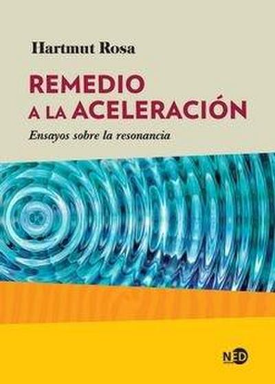 Remedio a la aceleración : ensayos sobre la resonancia