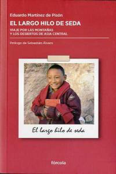 El largo hilo de seda : viaje por las montañas y los desiertos de Asia central