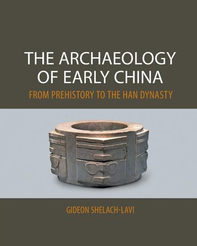 The Archaeology of Early China