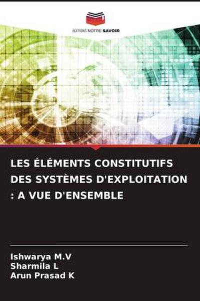 LES ÉLÉMENTS CONSTITUTIFS DES SYSTÈMES D’EXPLOITATION : A VUE D’ENSEMBLE