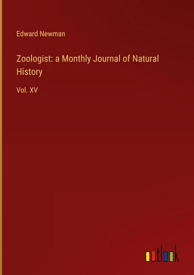 Zoologist: a Monthly Journal of Natural History