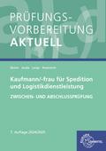 Prüfungsvorbereitung aktuell - Kaufmann/-frau für Spedition und Logistikdienstleistung