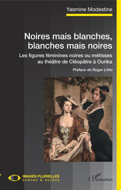 Noires mais blanches, blanches mais noires