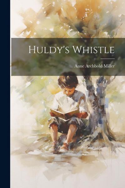 Huldy’s Whistle