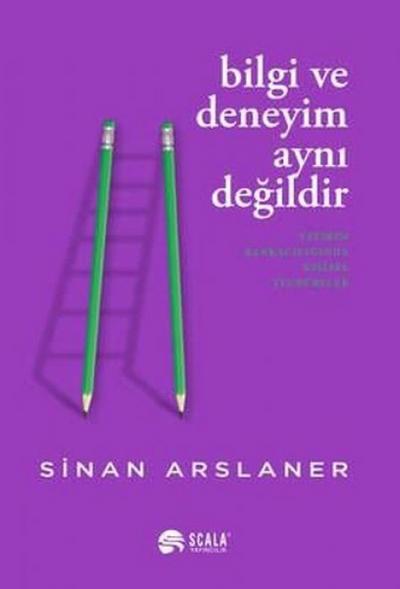 Bilgi ve Deneyim Ayni Degildi