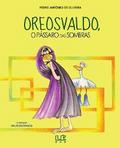 Oreosvaldo - o pássaro das sombras