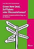 Green New Deal, Suffizienz oder Ökosozialismus?