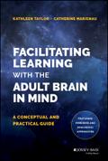 Facilitating Learning with the Adult Brain in Mind