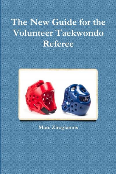 The New Guide for the Volunteer Taekwondo Referee