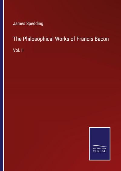 The Philosophical Works of Francis Bacon