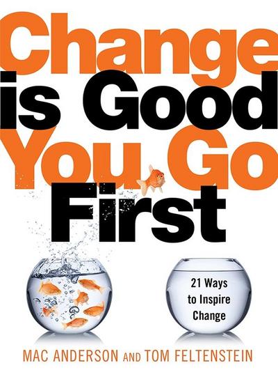 Change Is Good...You Go First