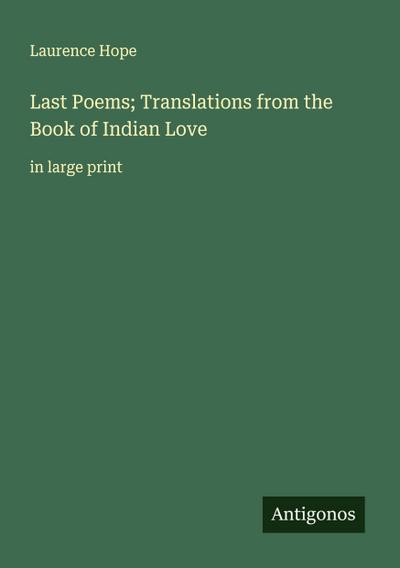 Last Poems; Translations from the Book of Indian Love