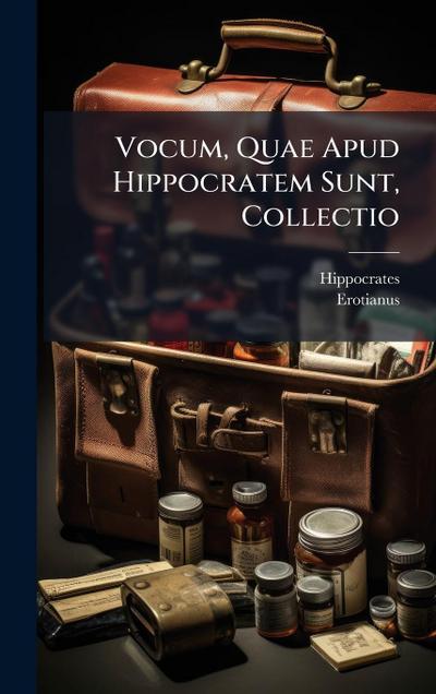 Vocum, Quae Apud Hippocratem Sunt, Collectio