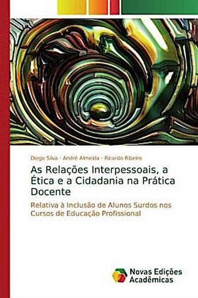 As Relações Interpessoais, a Ética e a Cidadania na Prática Docente