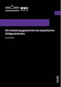 Die Entstehungsgeschichte des kasachischen Zivilgesetzbuches
