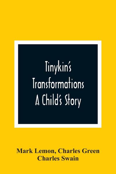 Tinykin’S Transformations