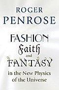 Fashion, Faith, and Fantasy in the New Physics of the Universe