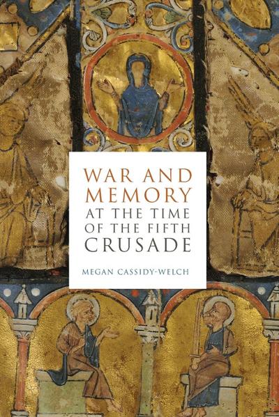 War and Memory at the Time of the Fifth Crusade