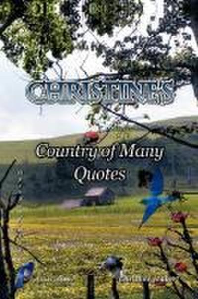 Christine’s Country of Many Quotes