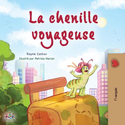 The Traveling Caterpillar (French Children’s Book)