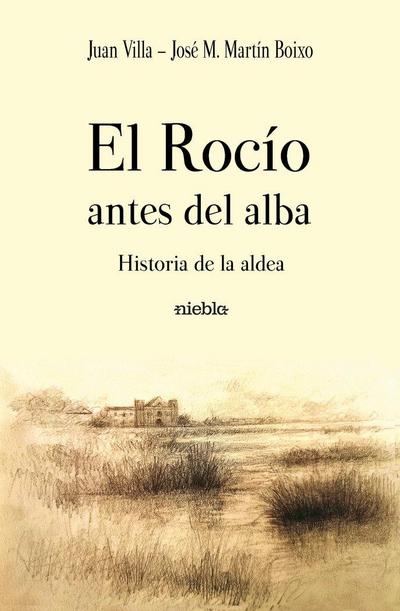 El Rocío antes del alba : historia de la aldea