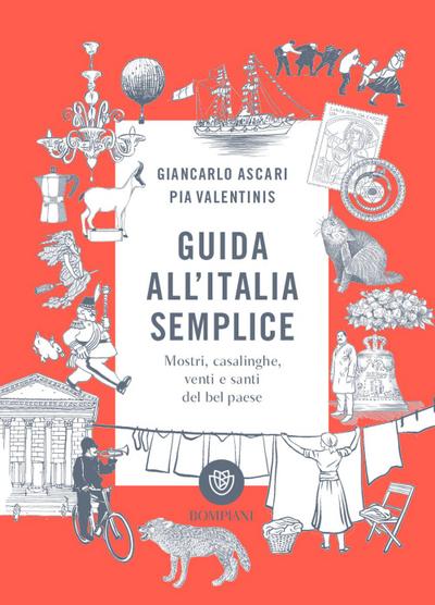 Guida all’Italia semplice. Mostri, casalinghe, venti e santi del bel paese